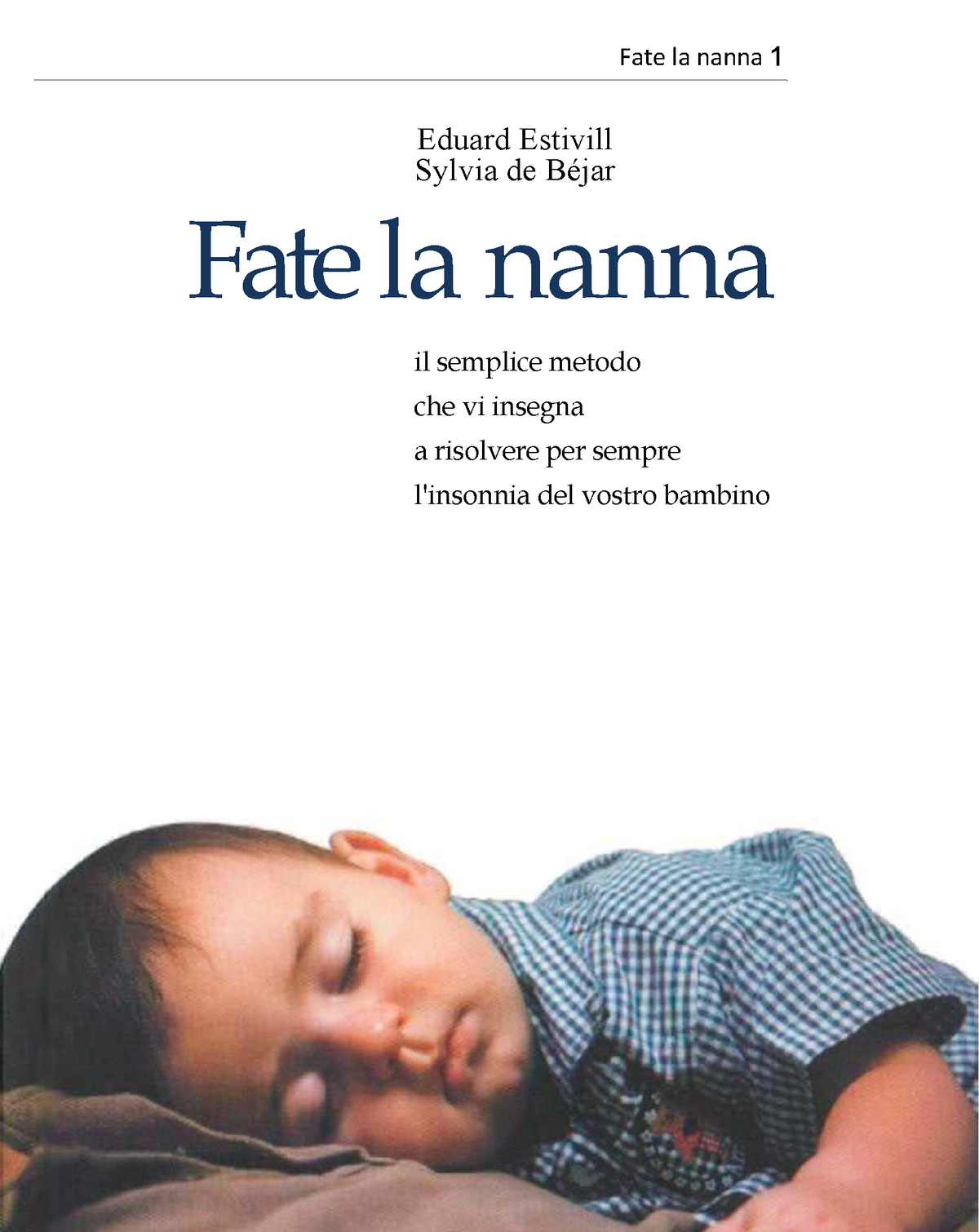 Fate la nanna. Il semplice metodo che vi insegna a risolvere per sempre  l'insonnia del vostro - Studocu