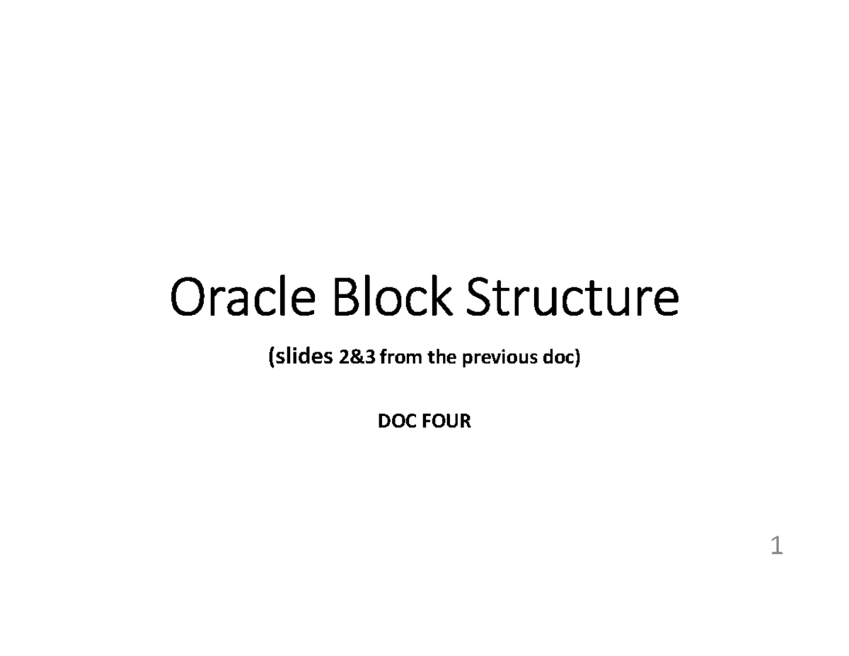 Oracle-FOUR - Oracle Block Structure (slides 2&3 from the previous doc ...