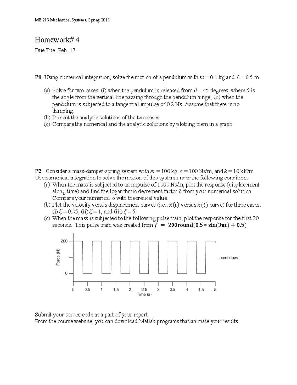 HW04a-1 - Homework - ME 213 Mechanical Systems, Spring 2015 Homework# 4 ...