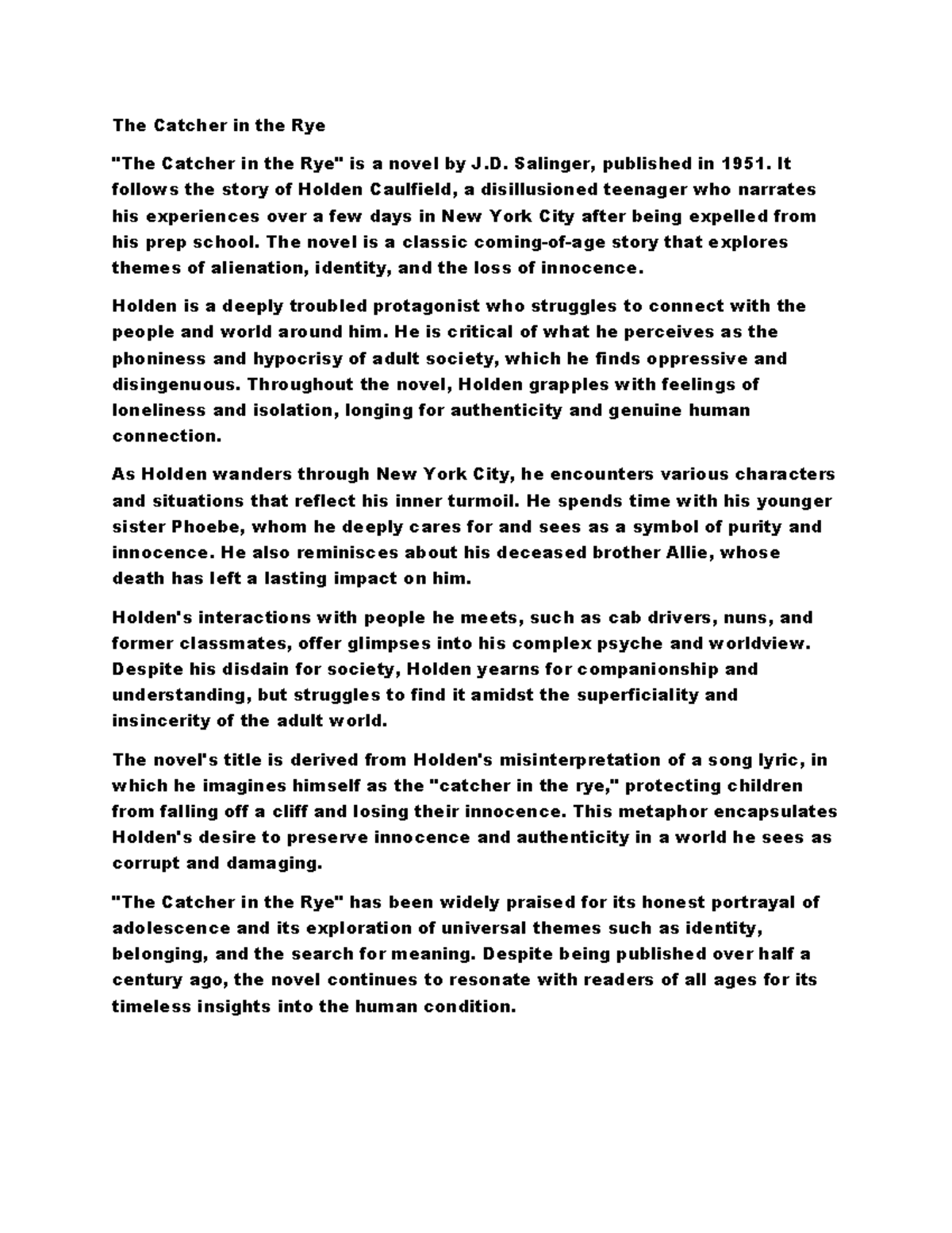 The Catcher in the Rye A short summary The Catcher in the Rye "The