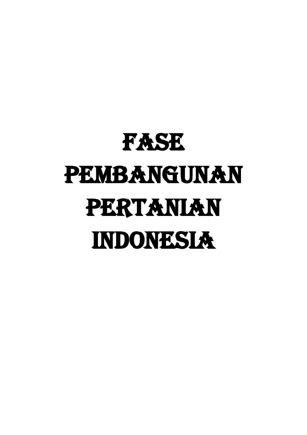 Fase Pembangunan Pertanian Indonesia - FASE PEMBANGUNAN PERTANIAN ...