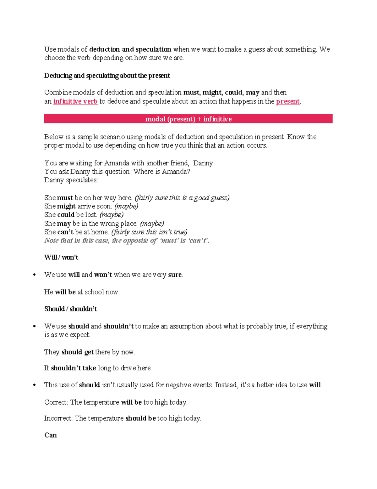 Deduction and speculation We choose the verb depending on how sure we