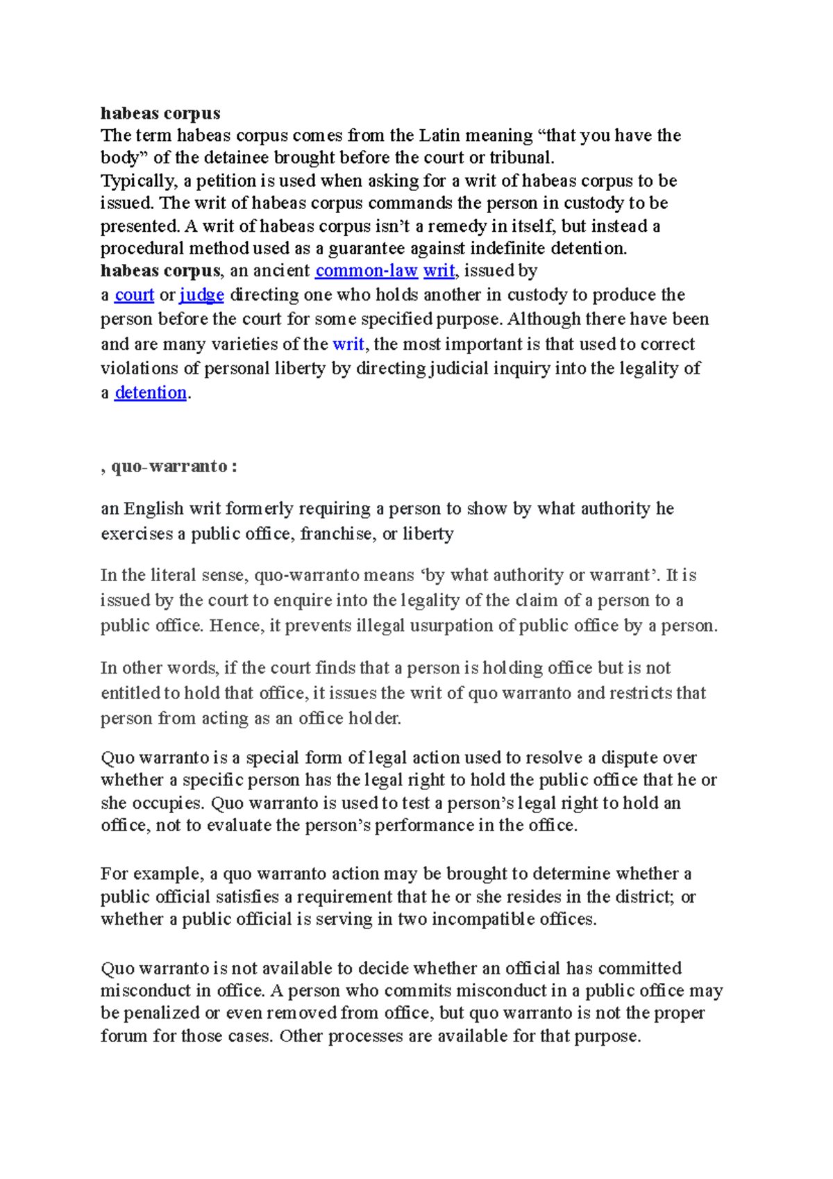 Habeas corpus, quo warrantu, etc habeas corpus The term habeas corpus