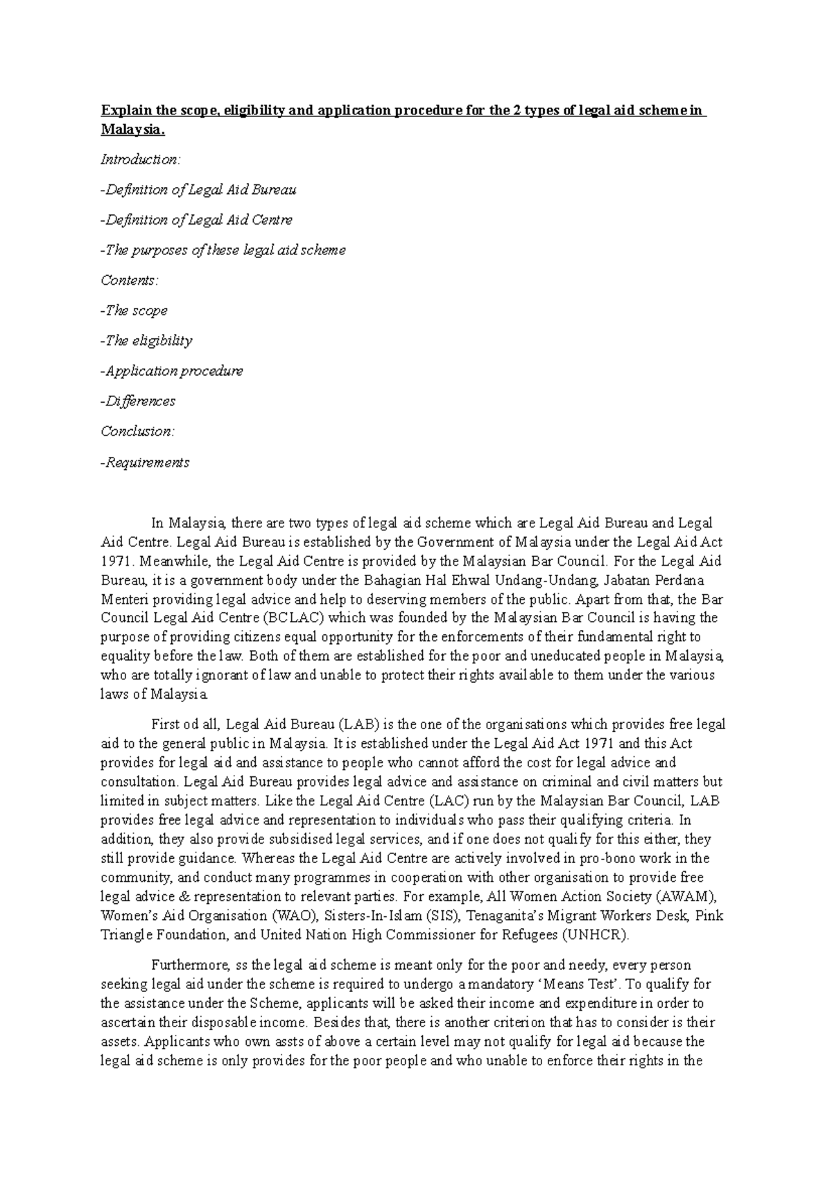 In Malaysia, there are two types of legal aid scheme which are Legal