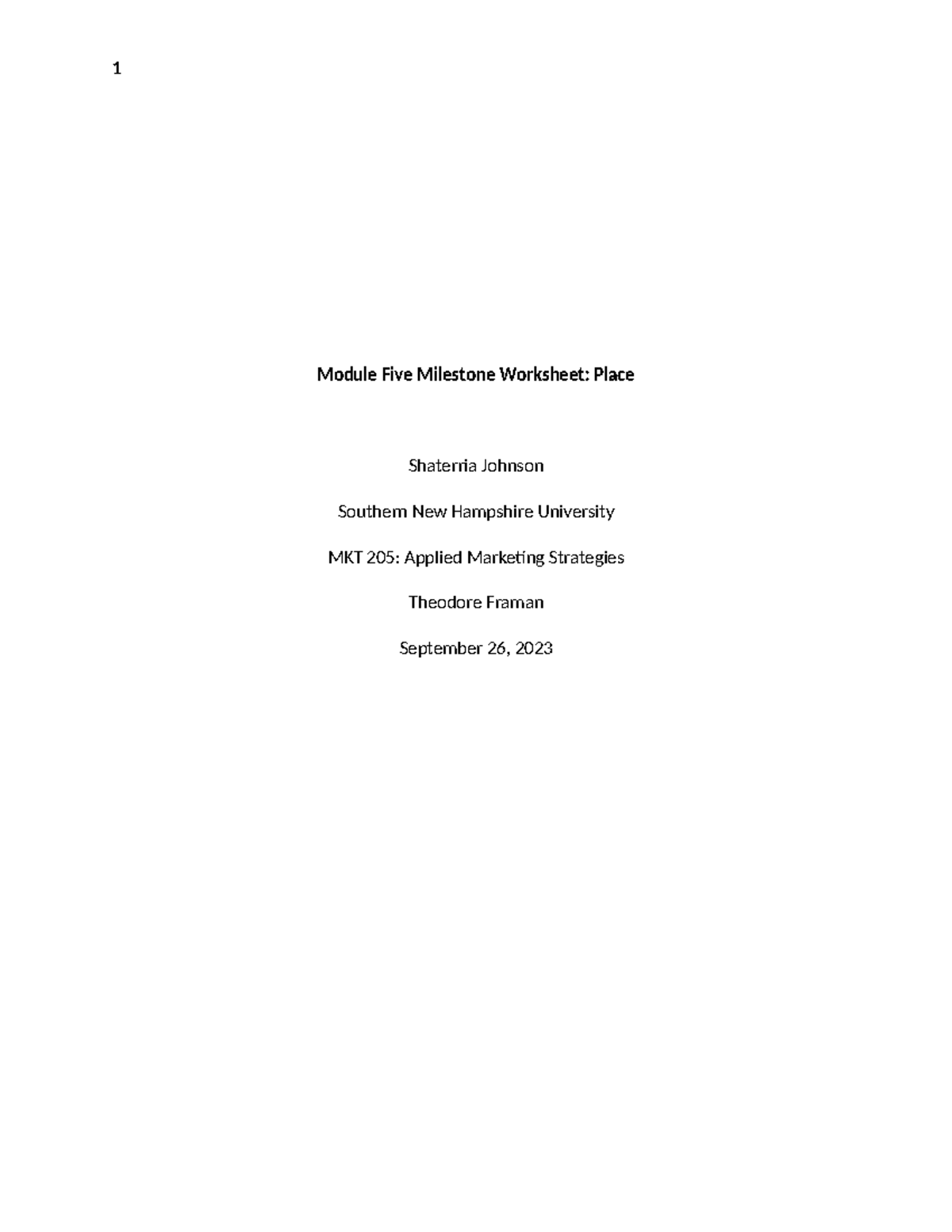 MKT205 Module Five Milestone - 1 Module Five Milestone Worksheet: Place ...