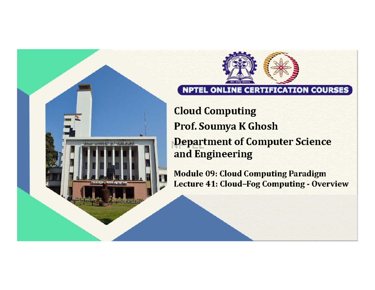 Week 9 - CLOUD COMPUTING COURSE - Cloud Computing Prof. Soumya K Ghosh ...