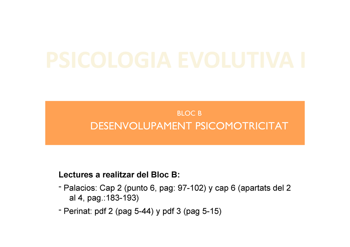 BLOC B - PSICOLOGIA EVOLUTIVA I BLOC B DESENVOLUPAMENT PSICOMOTRICITAT ...