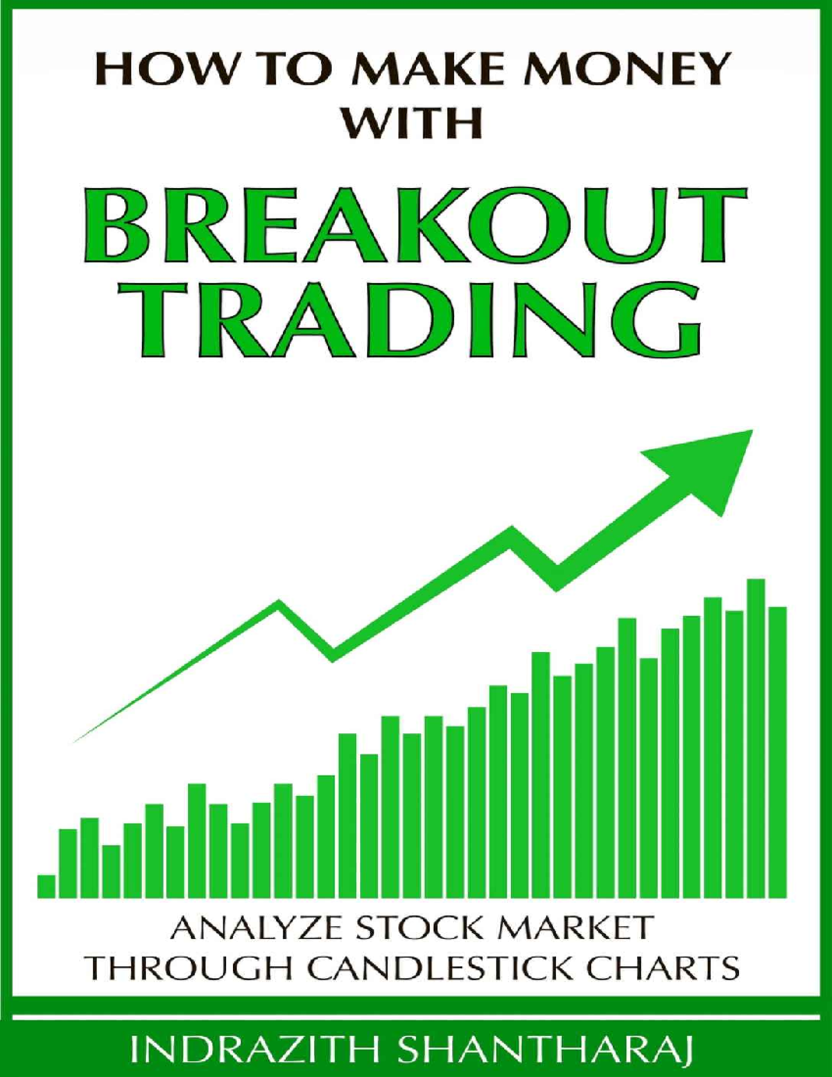 How To Make Money With Breakout Trading Indrazith Shantharaj