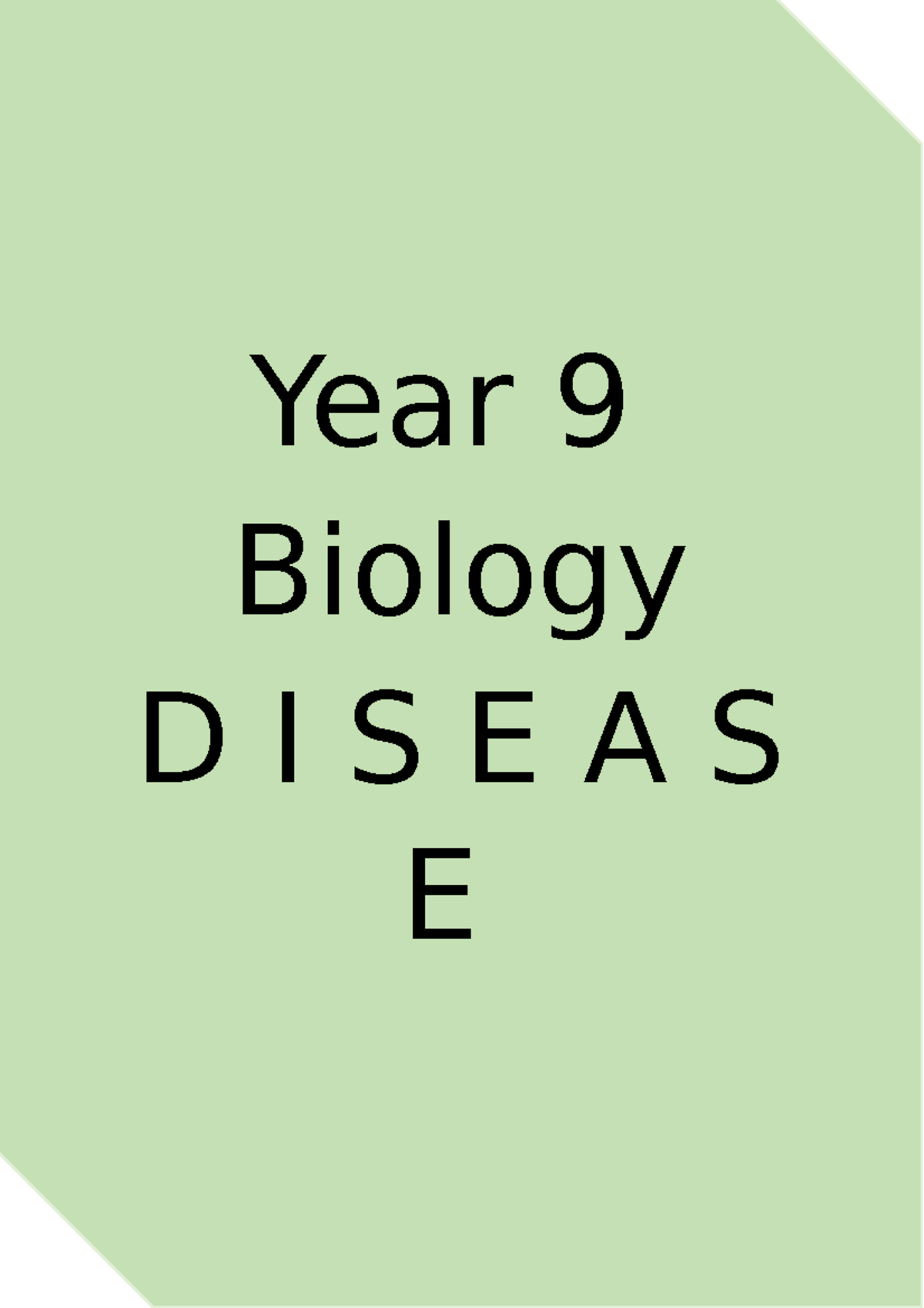 Week 45 Infectious disease Year 9 Biology D I S E A S E io Contents