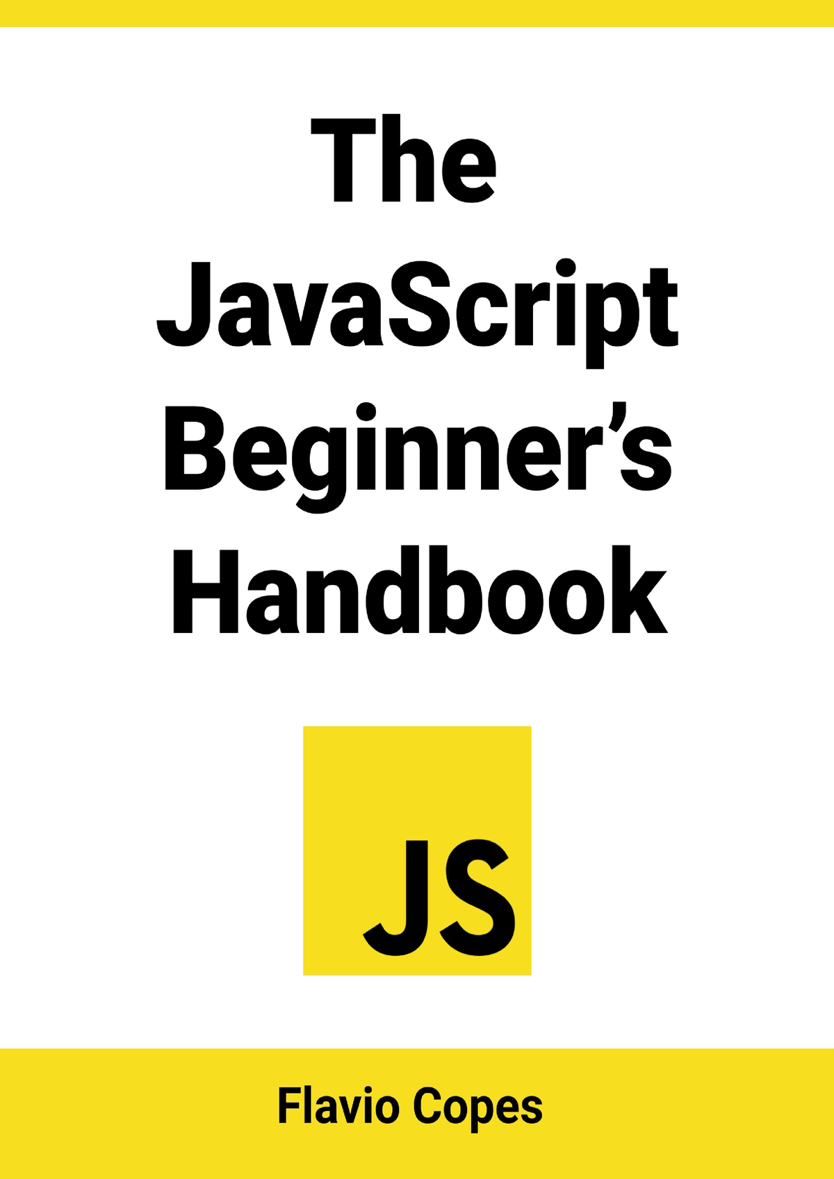 Javascript Beginner'S Handbook - I Find This Approach Gives A Well ...