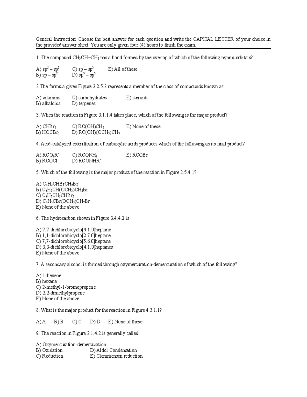 Org - organic 1 exams - General Instruction: Choose the best answer for ...