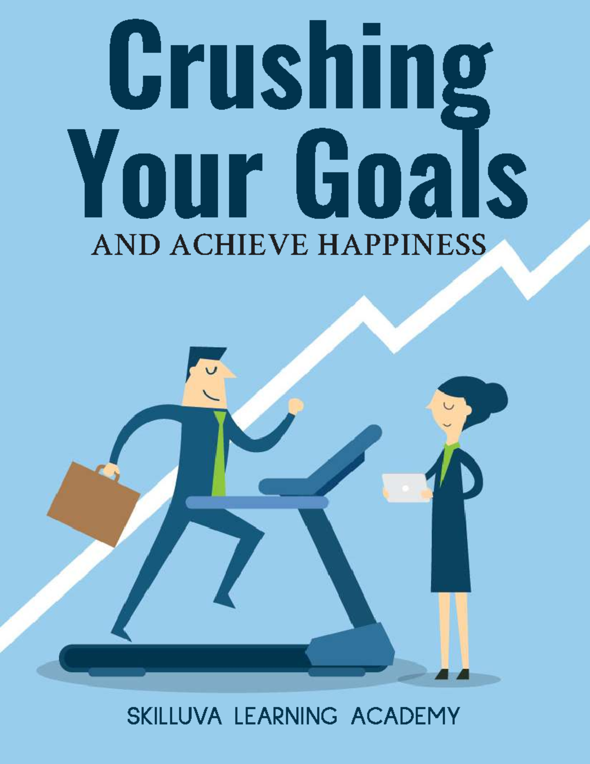 Crushing Your Goals-230115 225420 - AND ACHIEVE HAPPINESS Crushing Your ...