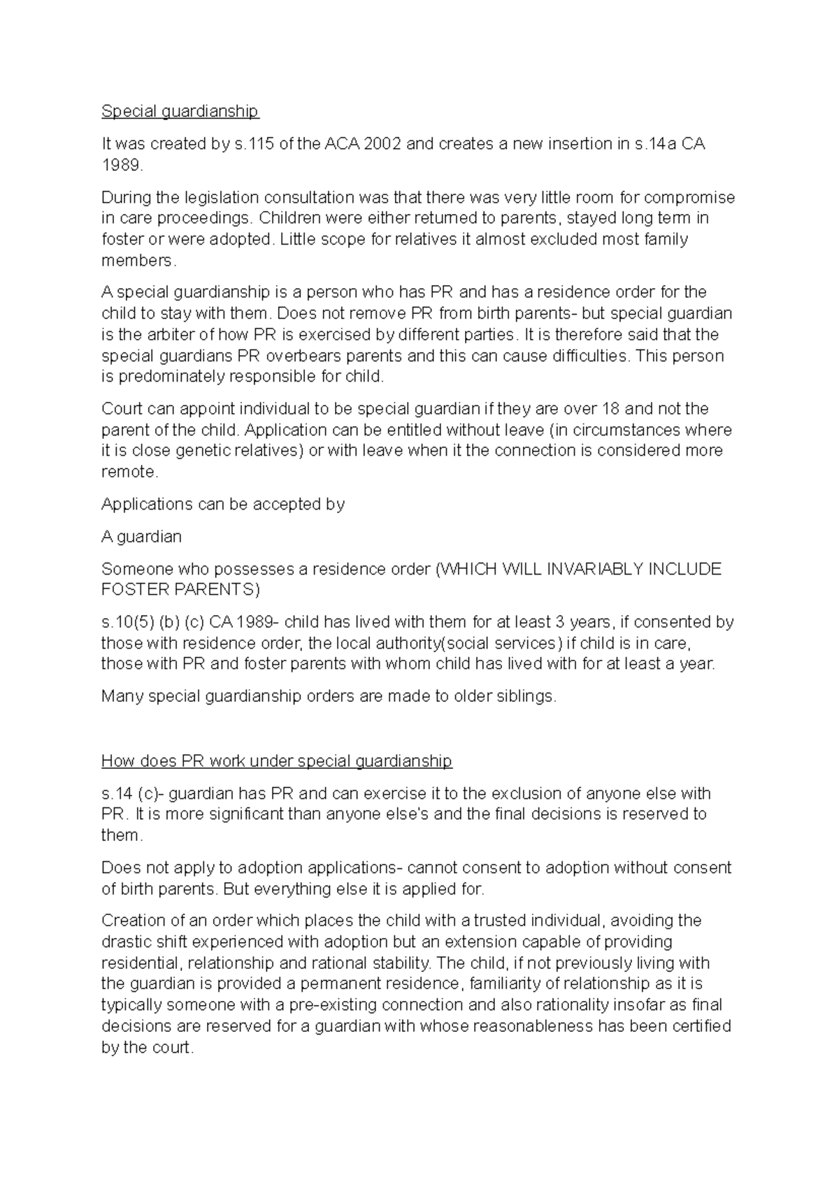 Special guardianship During the legislation consultation was that