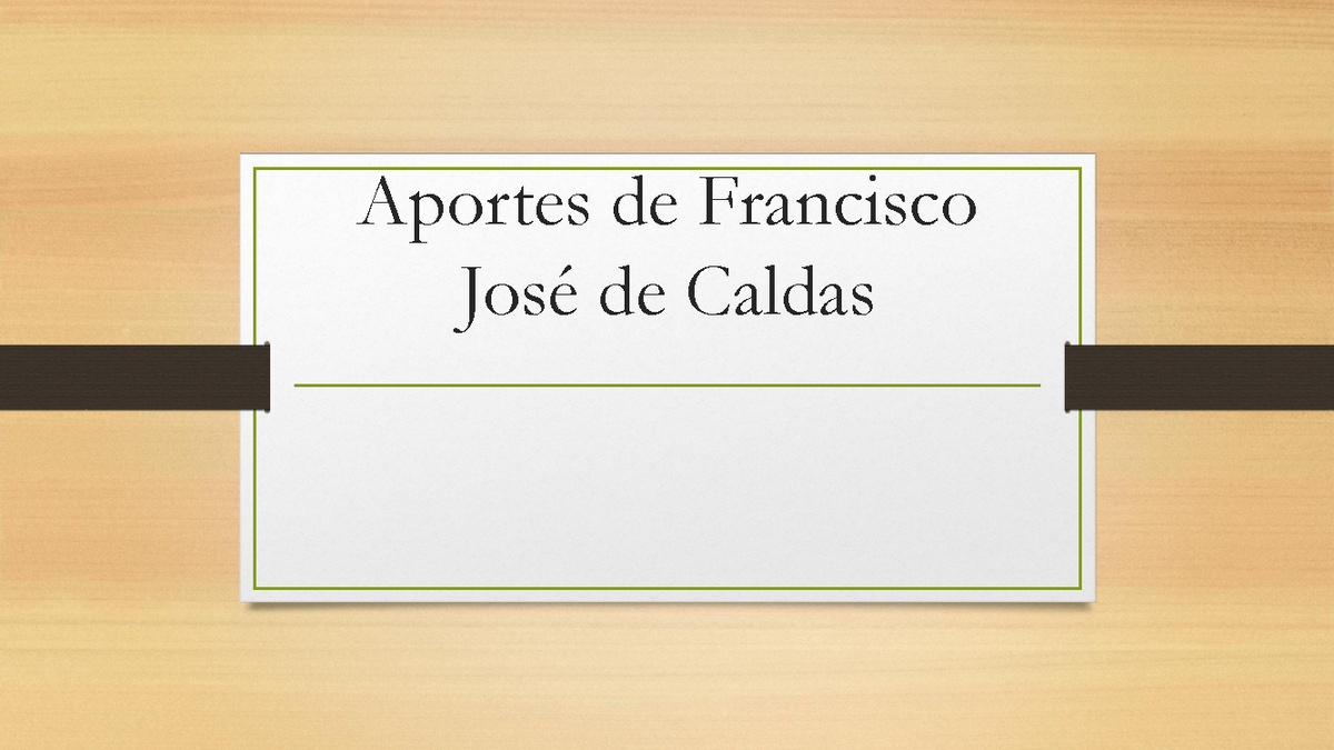 Aportes De Francisco José De Caldas - Aportes De Francisco José De ...