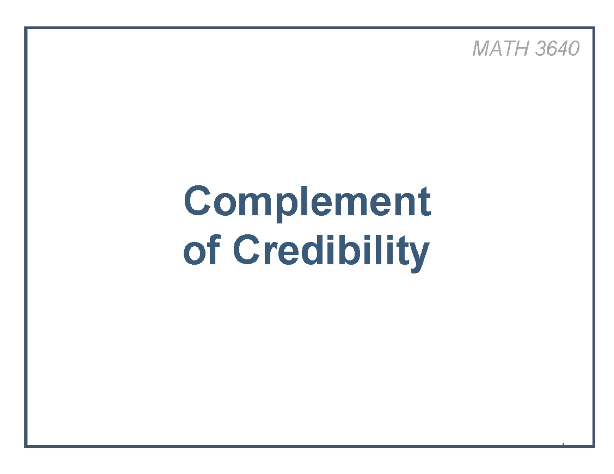 MATH 3640 Watt Lecture 17 Complement of Credibility - MATH 3640 - UConn ...