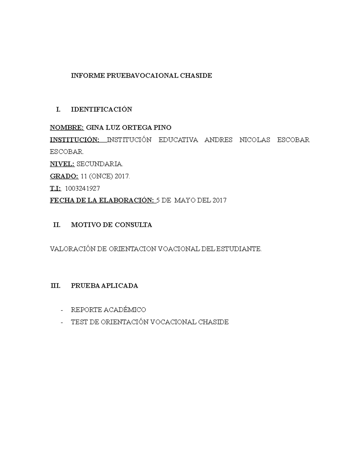 Prueba- Chaside-kamila 1 - INFORME PRUEBAVOCAIONAL CHASIDE I.  IDENTIFICACIÓN NOMBRE: GINA LUZ ORTEGA - Studocu