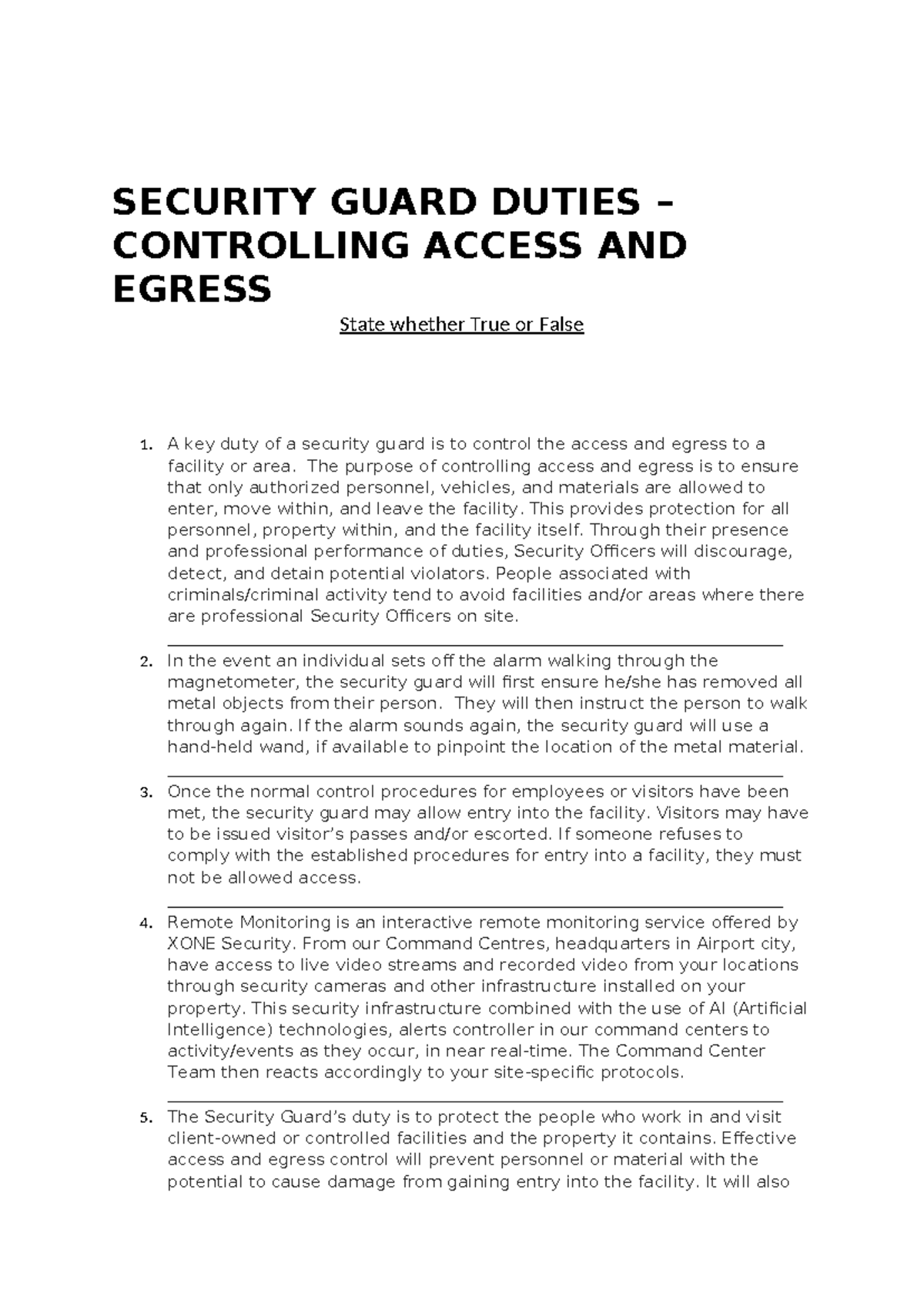 A key duty of a security guard is to control the access and egress to a ...