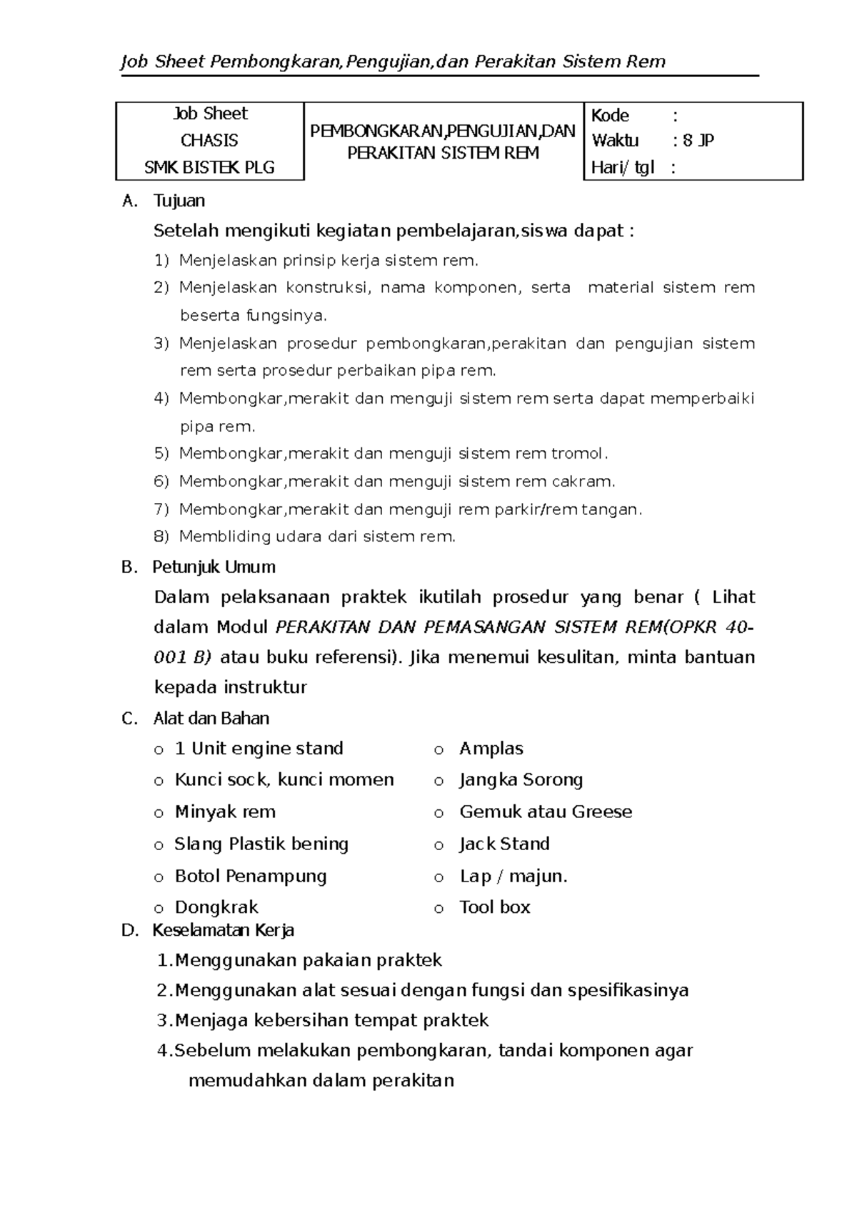 Jobsheet REM 2 system rem Job Sheet PEMBONGKARAN,PENGUJIAN,DAN PERAKITAN SISTEM REM Kode