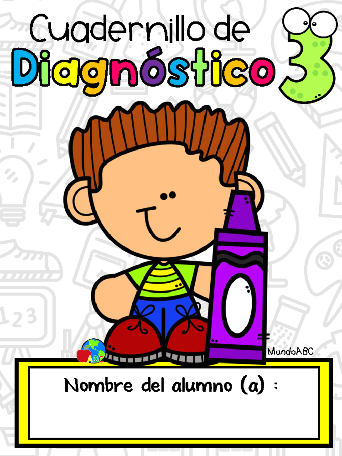 3° Cuadernillo de Diagnóstico Mundo ABC Cuadernillo de Nombre del