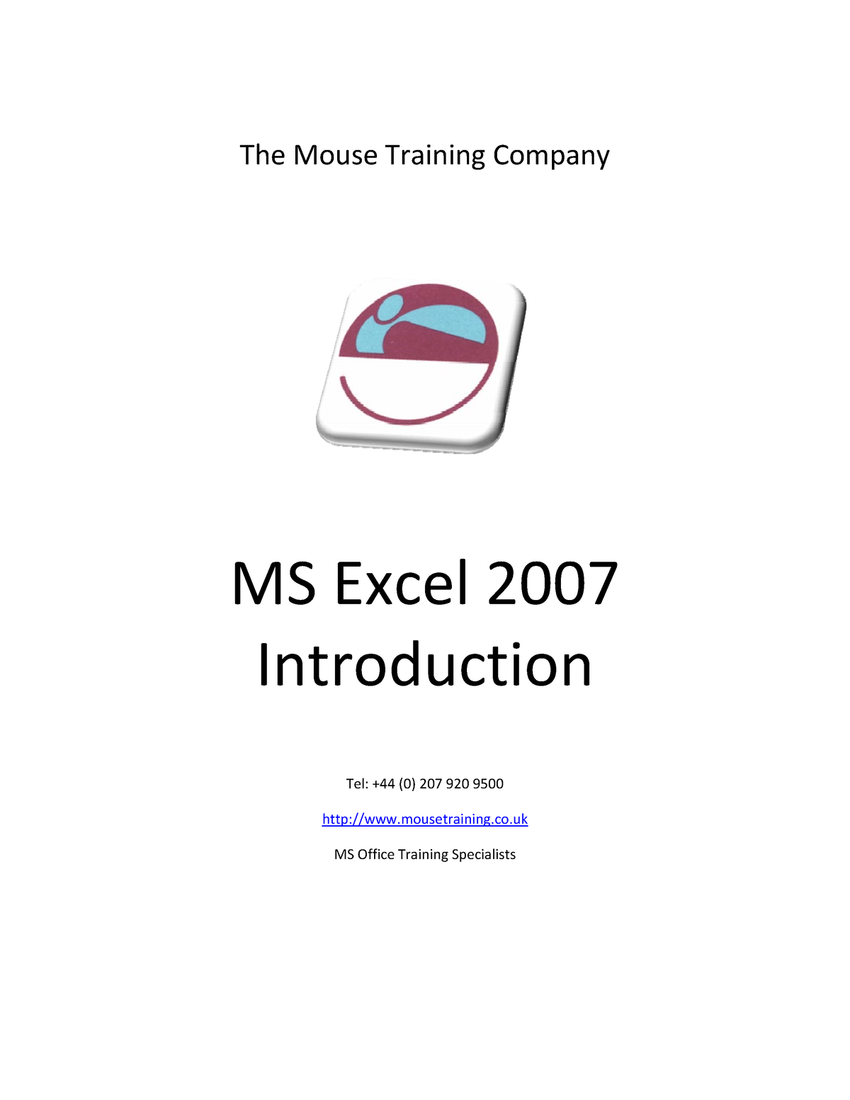 Excel 2007 Intro The Mouse Training Company MS Excel 2007