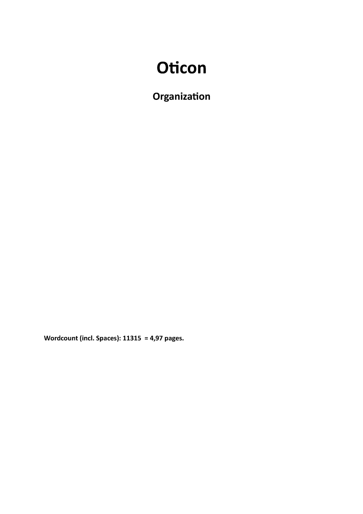 spand Blinke Sanctuary Organisation exam synopsis - Oticon Organization Wordcount (incl. Spaces):  11315 4,97 pages. OTICON - Studocu