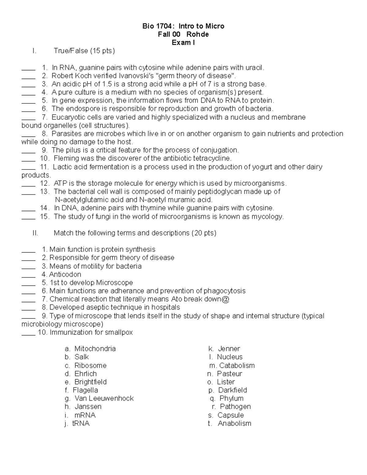 Bio - Old exam - Bio 1704: Intro to Micro Fall 00 Rohde Exam I I. True ...