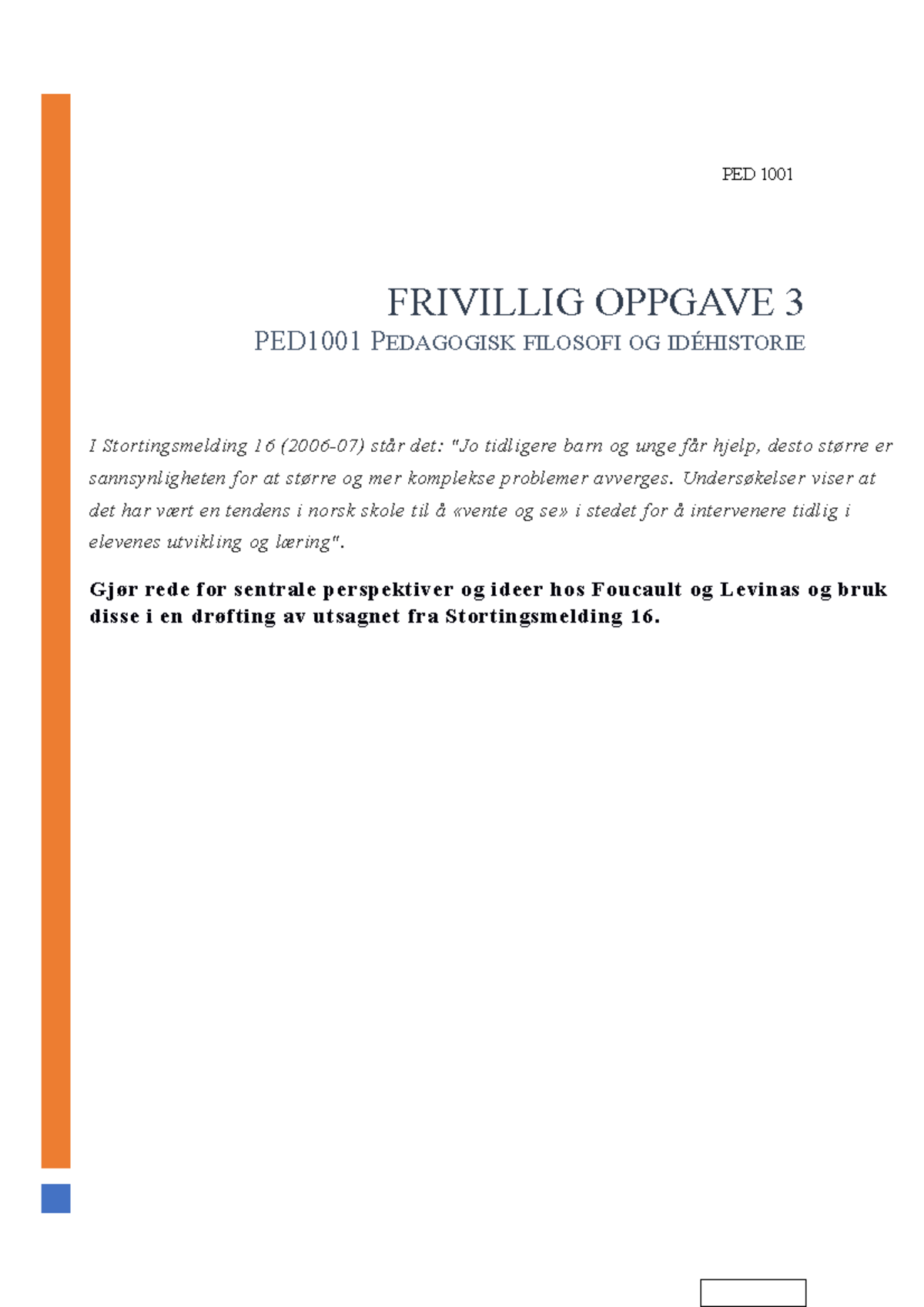 PED 1001 Frivillig Oppgave 3 - FRIVILLIG OPPGAVE 3 PED1001 PEDAGOGISK ...