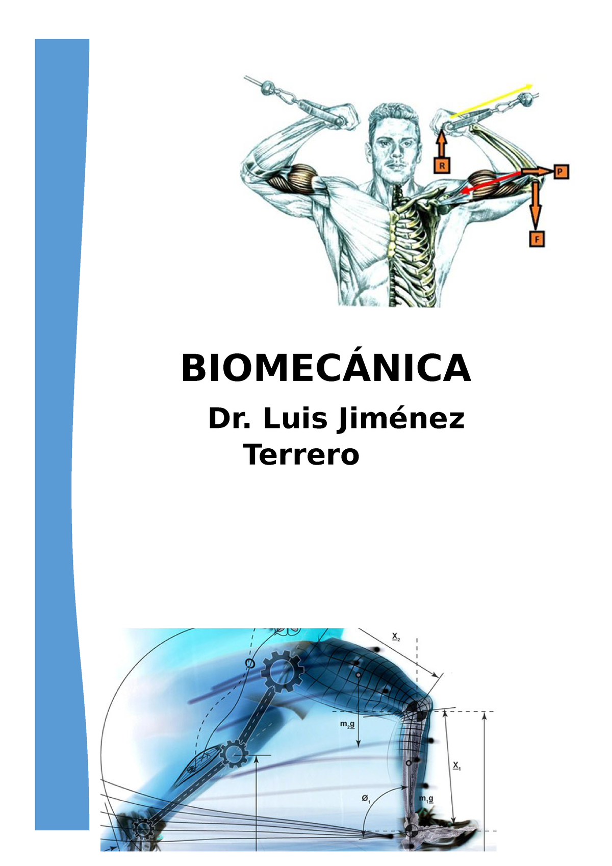 Introduccion E Historia DE LA Biomecanica. Clase 1 - BIOMECÁNICA Dr. Luis  Jiménez Terrero LA - Studocu