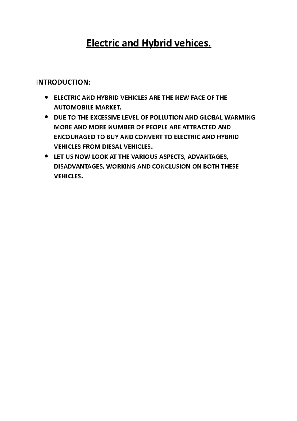 Electric and Hybrid vehices INTRODUCTION ELECTRIC AND HYBRID VEHICLES ARE THE NEW FACE OF THE