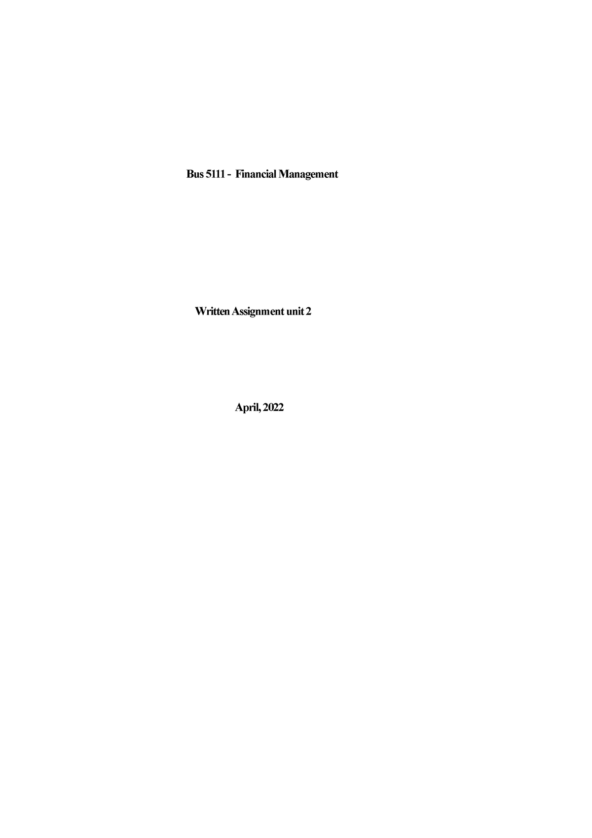 BUS 5111 - Written Assignment UNIT TWO - Bus 5111 - Financial ...