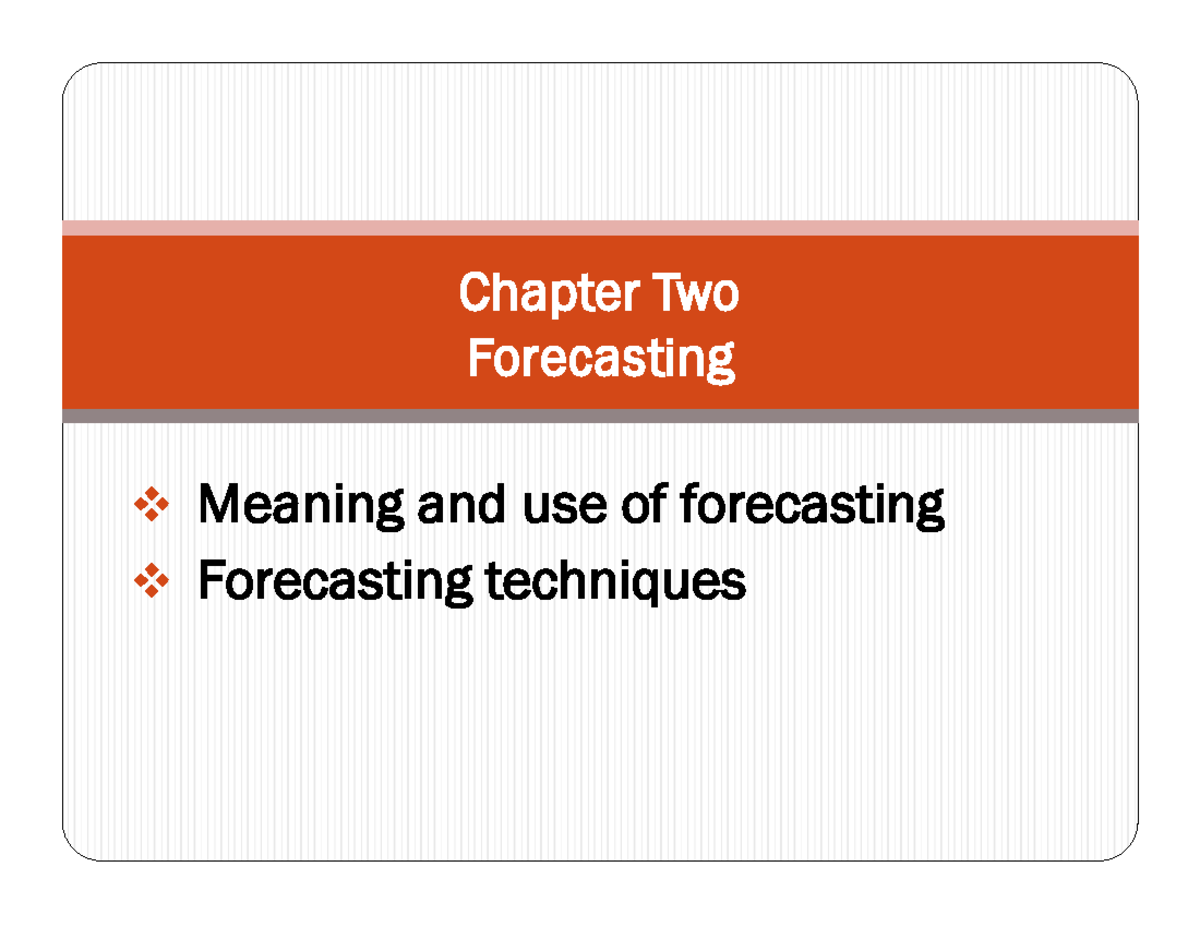 2. chapter two. Forecasting Meaning and use of forecasting
