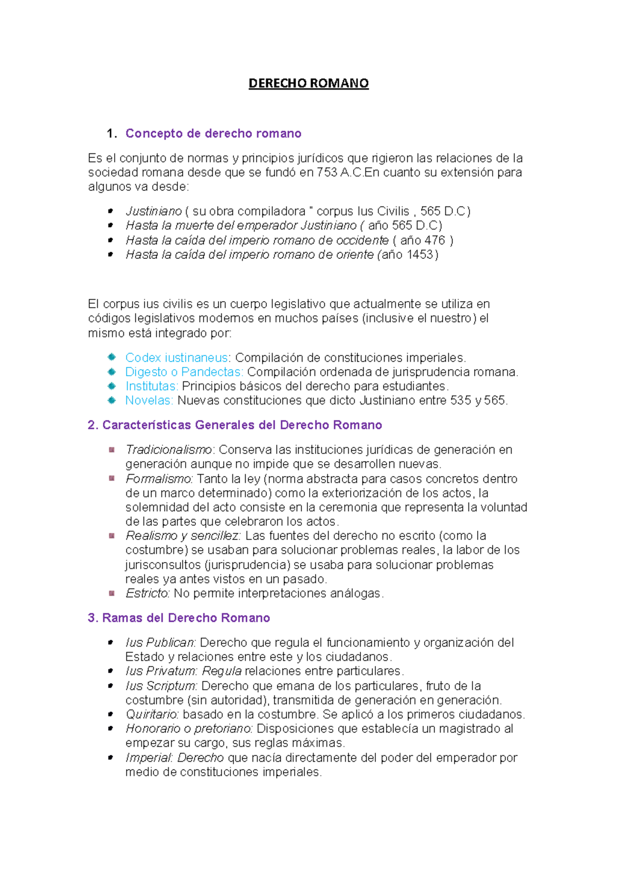 Resumen romano - DERECHO ROMANO 1. Concepto de derecho romano Es el ...