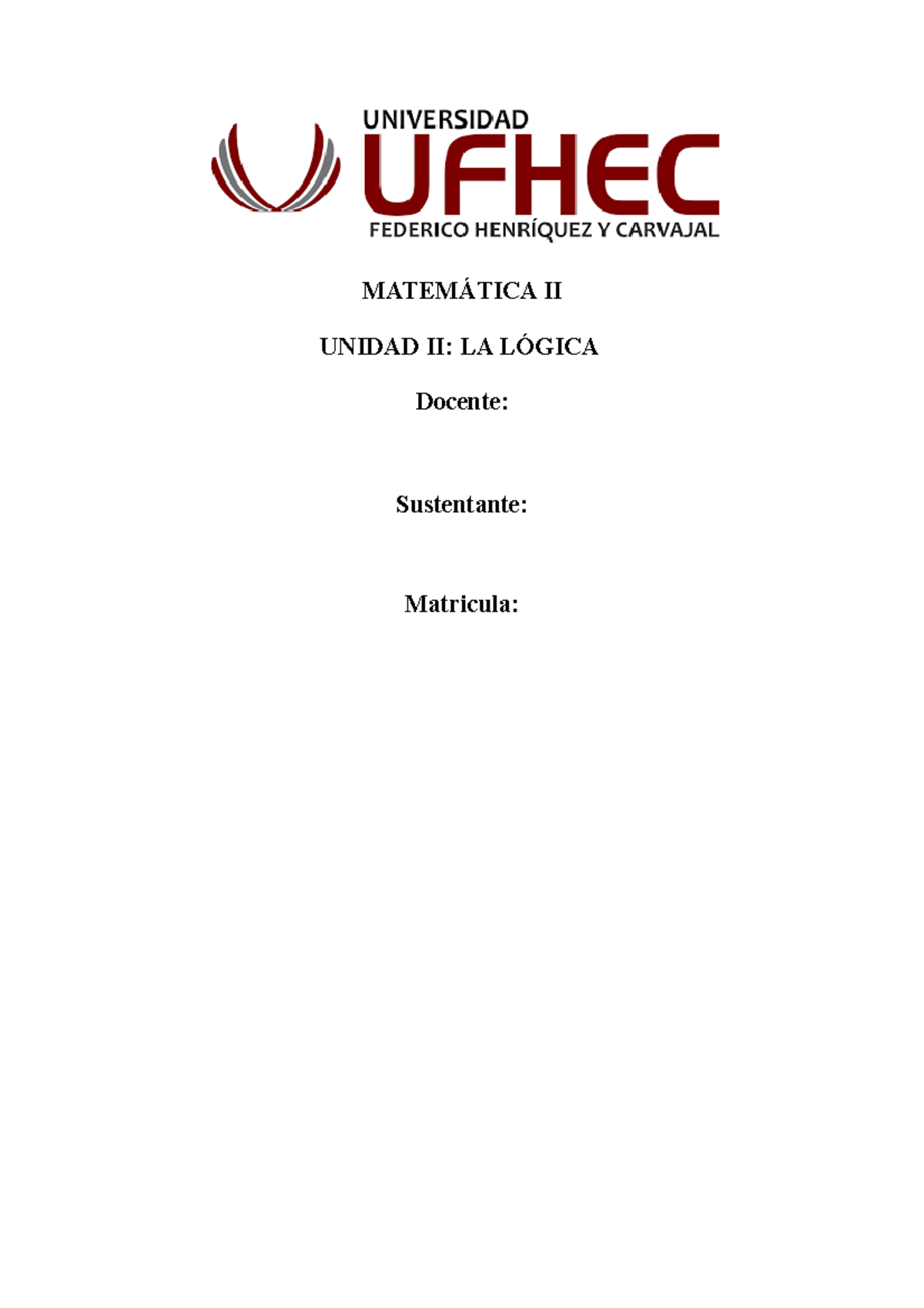 Matemática Ii Segunda Unidad La Lógica Matemática Ii Unidad Ii La Matemática Ii Segunda Unidad La Lógica Matemática Ii Unidad Ii La