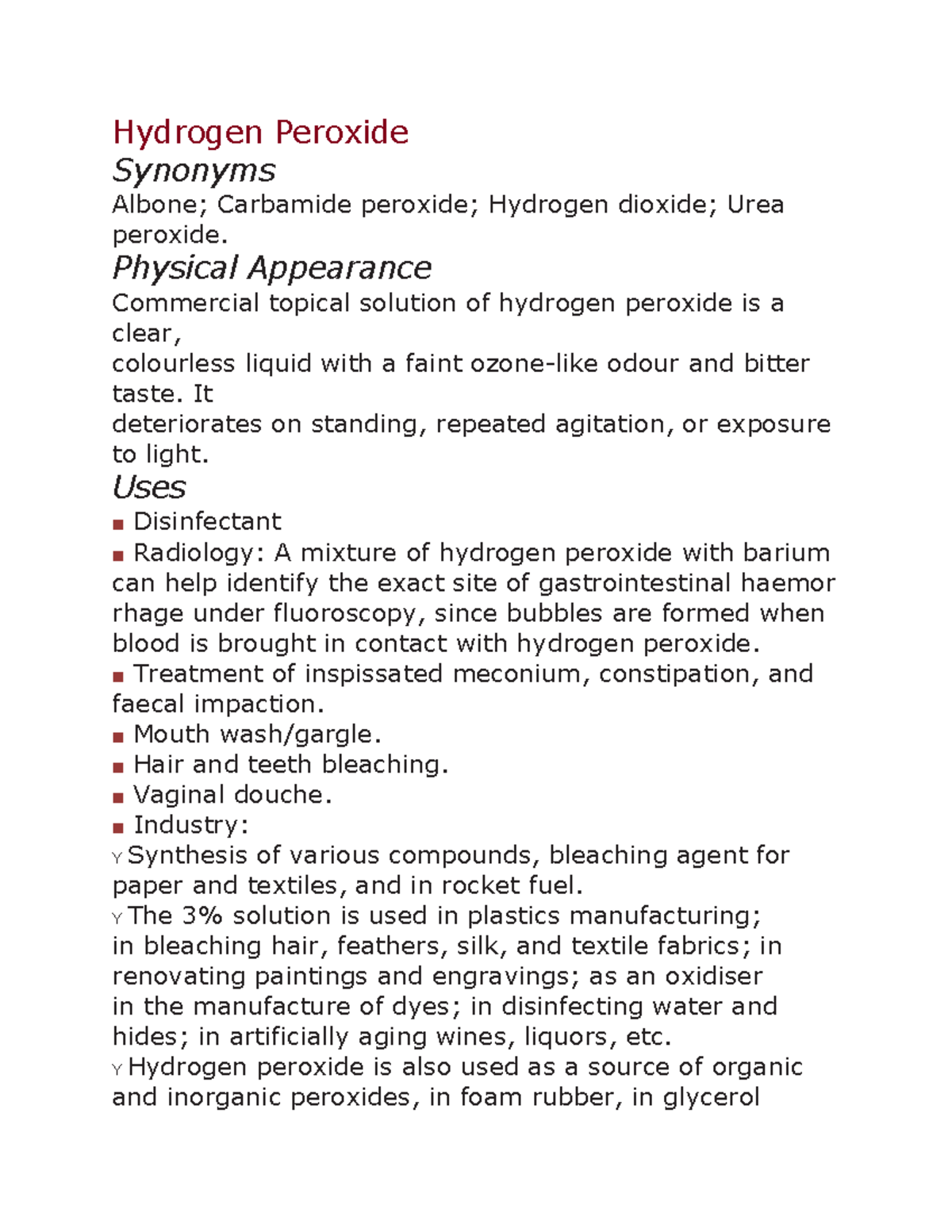 Hydrogen Peroxide Hydrogen Peroxide Synonyms Albone; Carbamide peroxide; Hydrogen dioxide