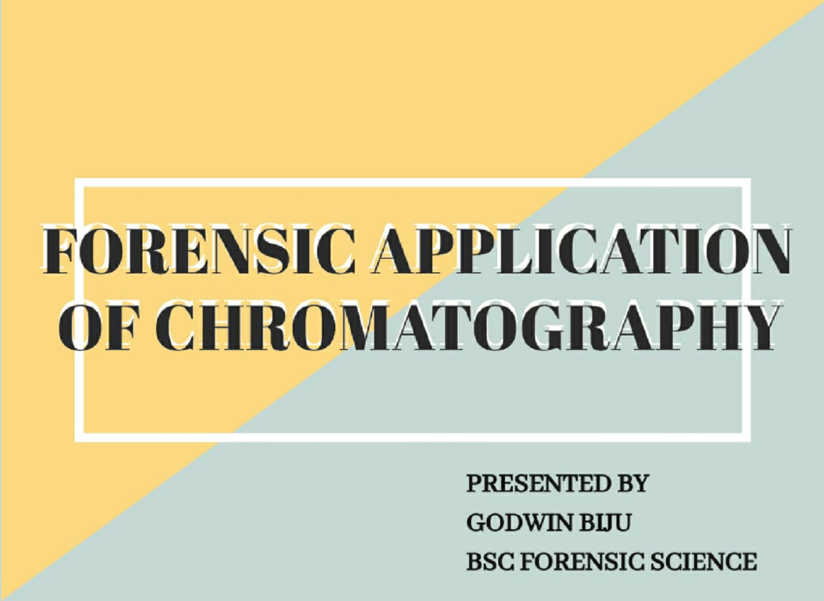 Forensic Application OF Chromatography RENSIC ICATION OEC OMATOGRAPHY
