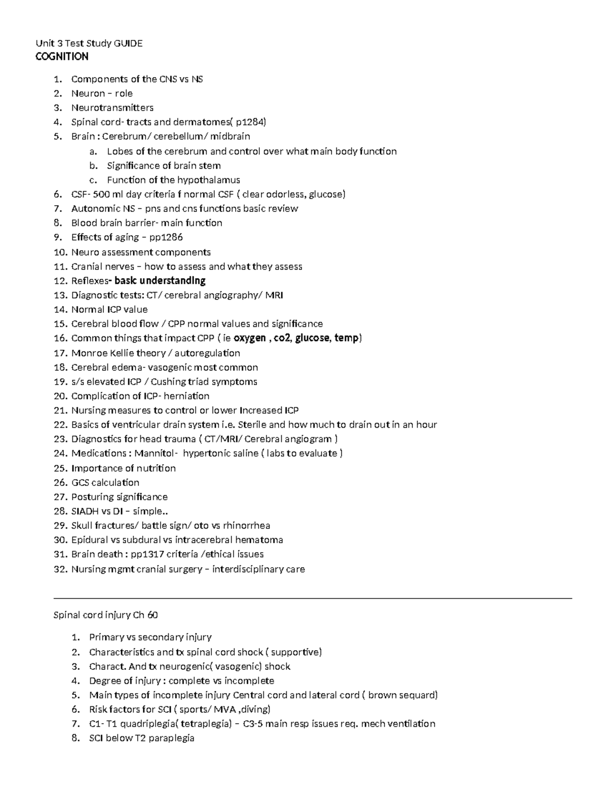 Unit 3 study guide Unit 3 Test Study GUIDE COGNITION 1. Components of the CNS vs NS 2. Neuron