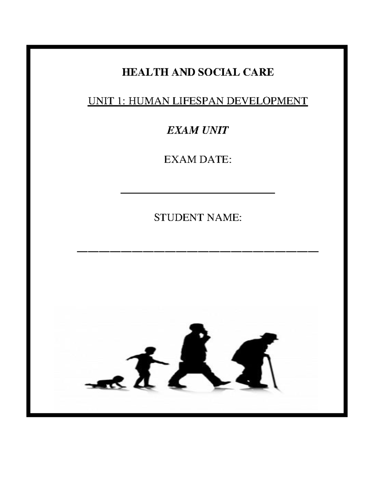 Unit 1 Revision Guide 1 HEALTH AND SOCIAL CARE UNIT 1 HUMAN LIFESPAN