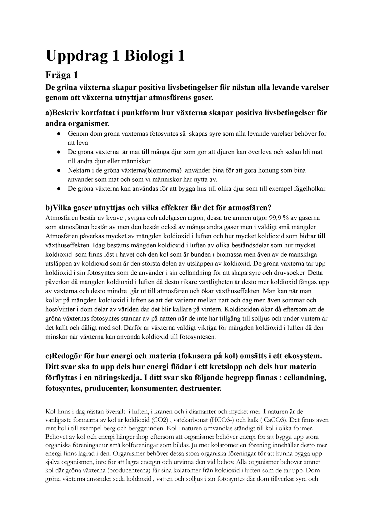 Biologi 1 Uppdrag 1 - Uppdrag 1 Biologi 1 Fråga 1 De Gröna Växterna ...