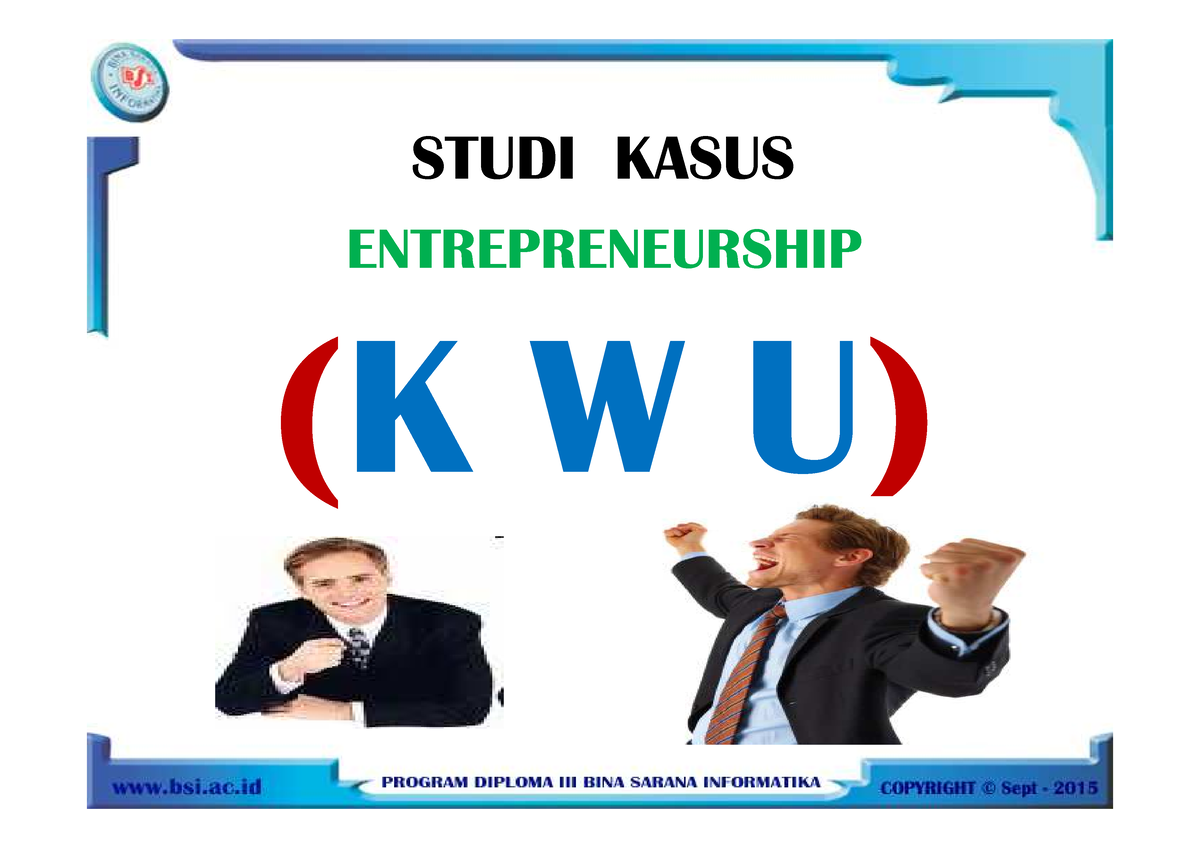 712-P01 - Materi Entrepreneurship - STUDI KASUS ENTREPRENEURSHIP (K W U ...