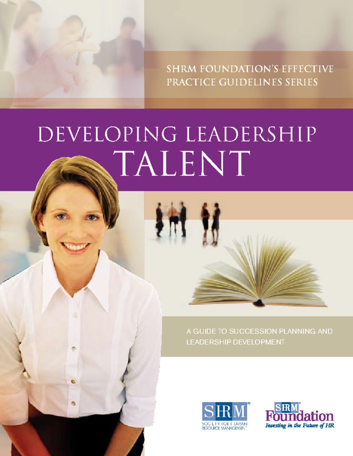 Developing-Leadership-Talent - SHRM FOUNDATION’S EFFECTIVE PRACTICE ...