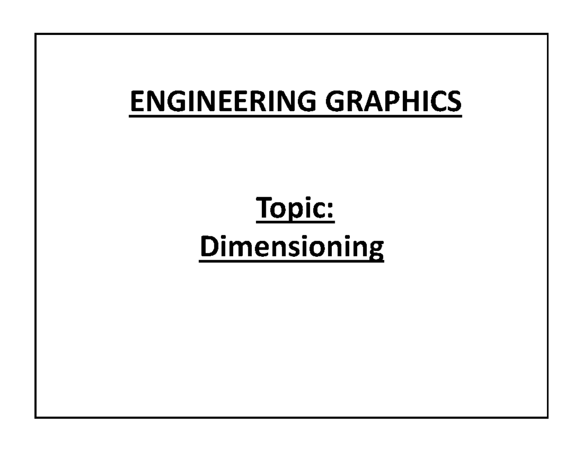 3. Dimensioning - lpu - ENGINEERING GRAPHICS Topic:Topic: Dimensioning ...