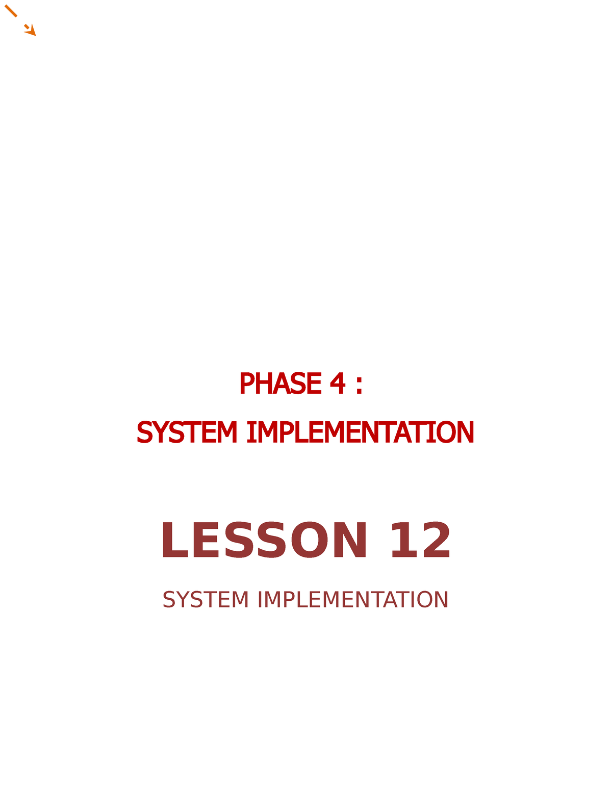 Lesson 12 System Implementation - PHASE 4 : SYSTEM IMPLEMENTATION ...