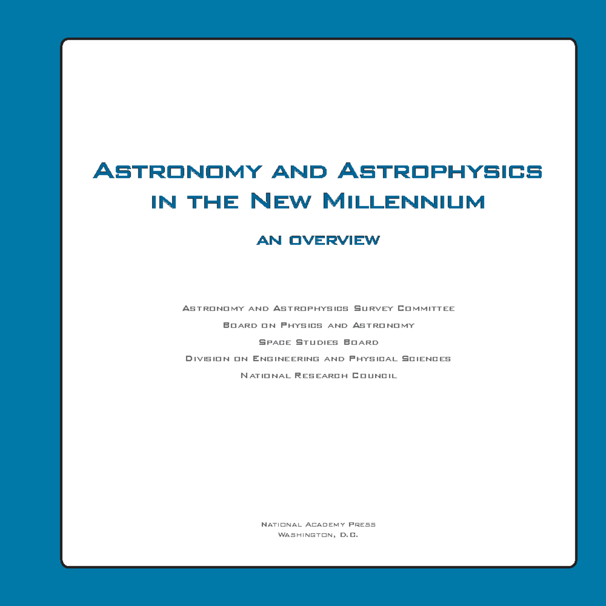 Astronomy and Astrophysics in the New Millennium: An Overview ...