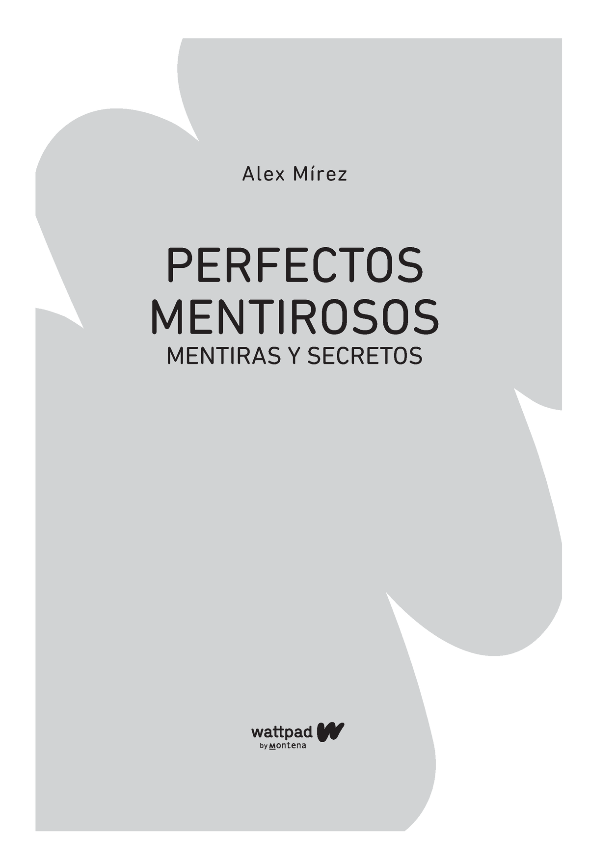 Perfectos Mentirosos l 1 y 2 Autor: Alex Mirez
