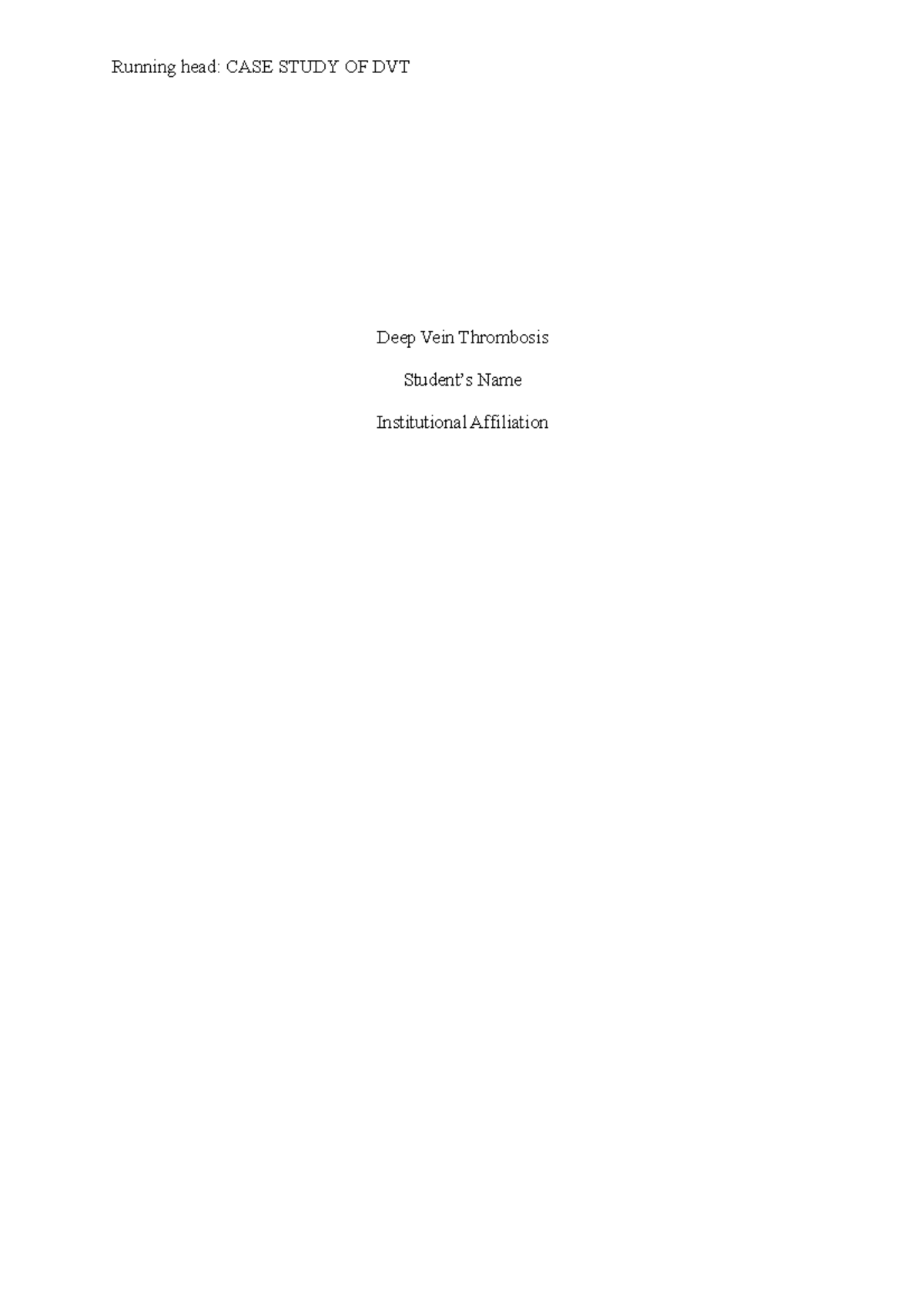 deep vein thrombosis - Running head: CASE STUDY OF DVT Deep Vein ...