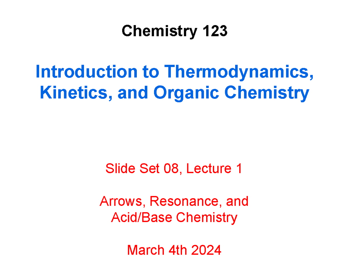W08 L01 March 4 slides after - Chemistry 123 Slide Set 08, Lecture 1 ...