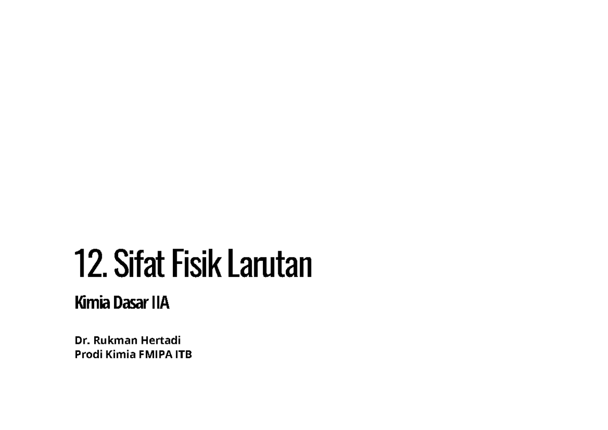 12. Sifat Fisik Larutan - 12. Sifat Fisik Larutan Kimia Dasar IIA Dr