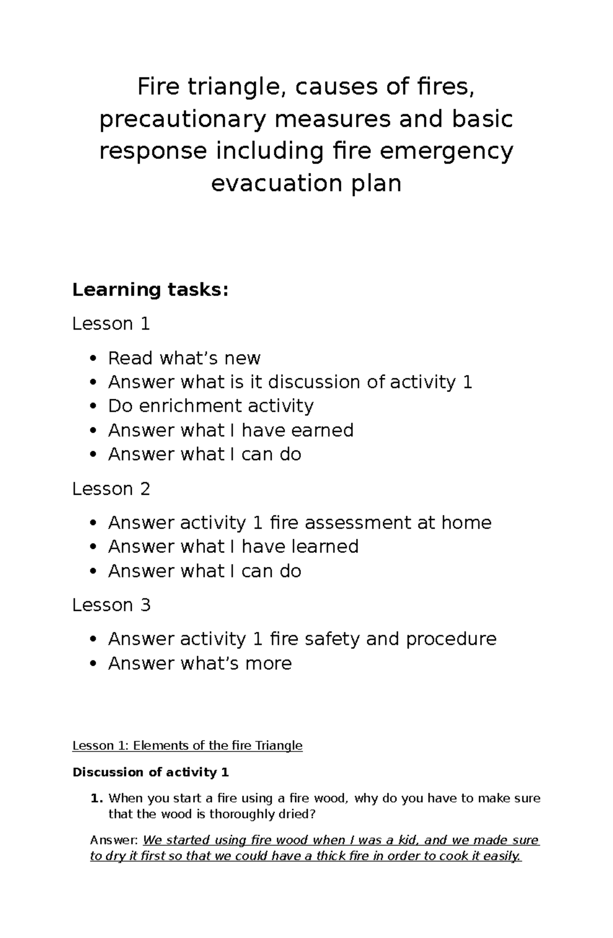 Fire triangle, causes of fires, precautionary measures The curtain catches fire and you remove