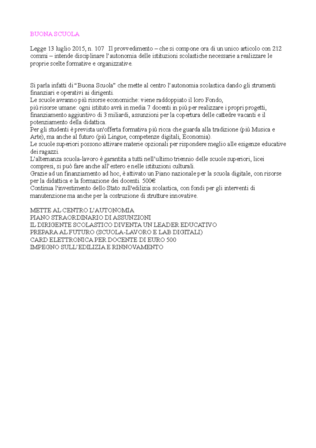 LA Buona Scuola INFANZIA BUONA SCUOLA Legge 13 luglio 2015, n. 107 Il provvedimento che si LA Buona Scuola INFANZIA BUONA SCUOLA Legge 13 luglio 2015, n. 107 Il provvedimento che si