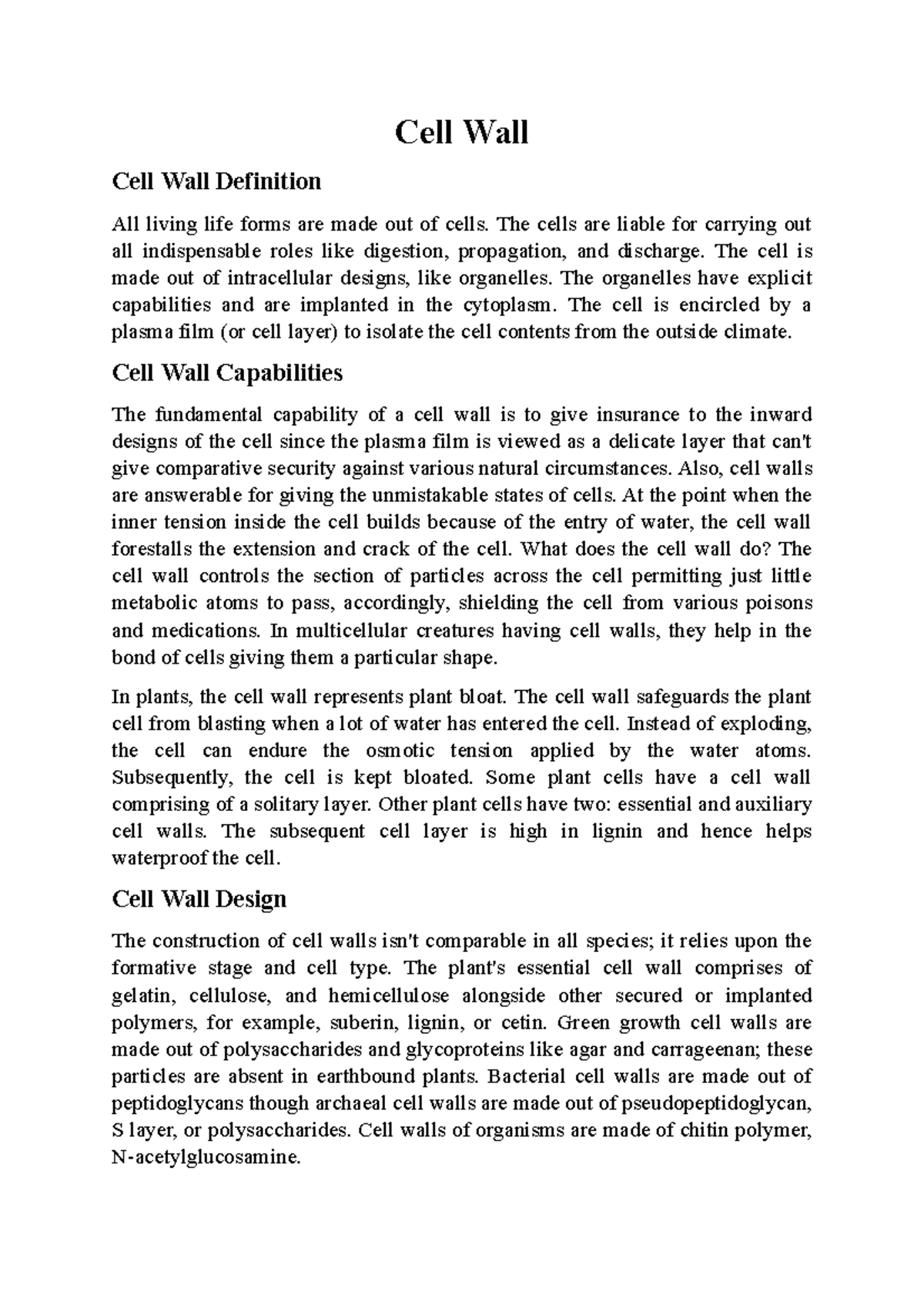 Cell Wall All living life forms are made out of cells. The cells are